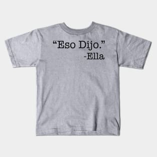 Eso Dijo Kids T-Shirt